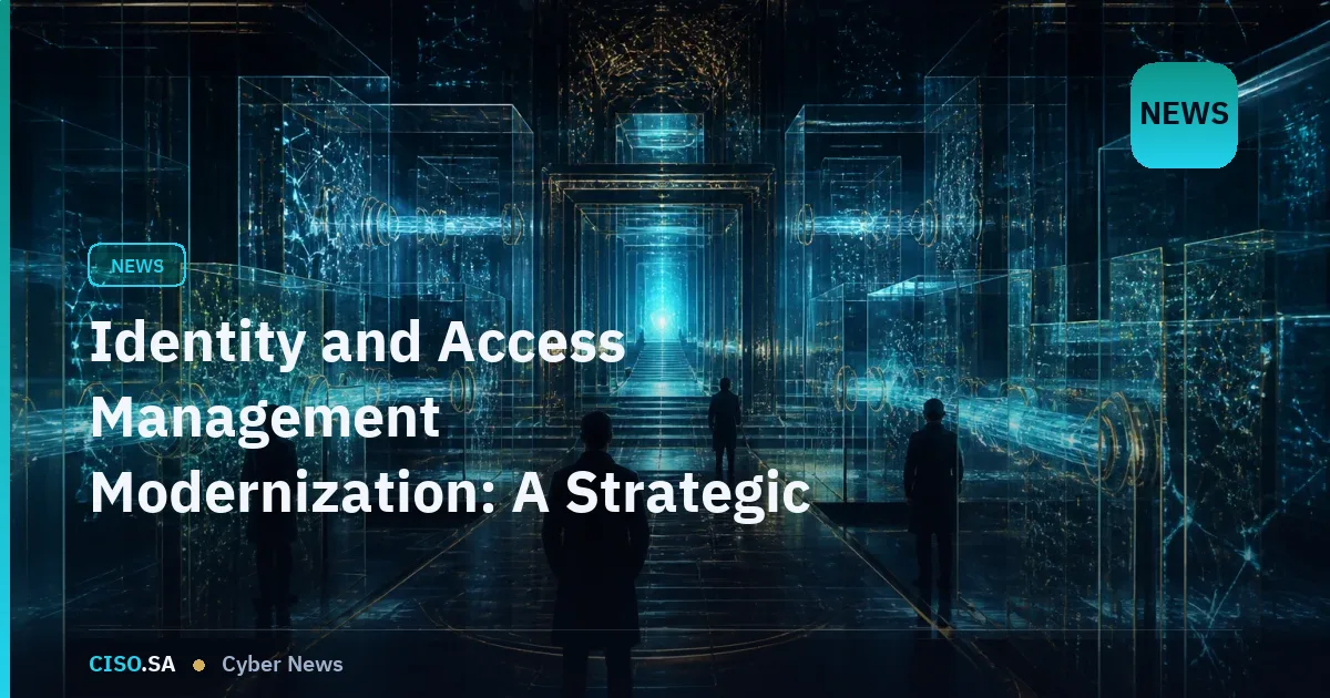 Identity and Access Management Modernization: A Strategic Imperative for GCC Organizations
